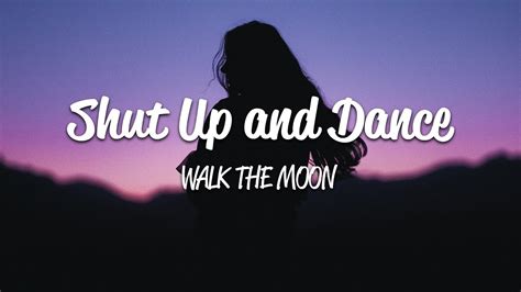 youtube shut up and dance lyrics|don't you dare look back.